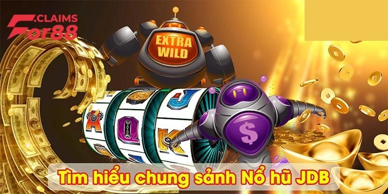 Đánh giá về sảnh nổ hũ JDB
