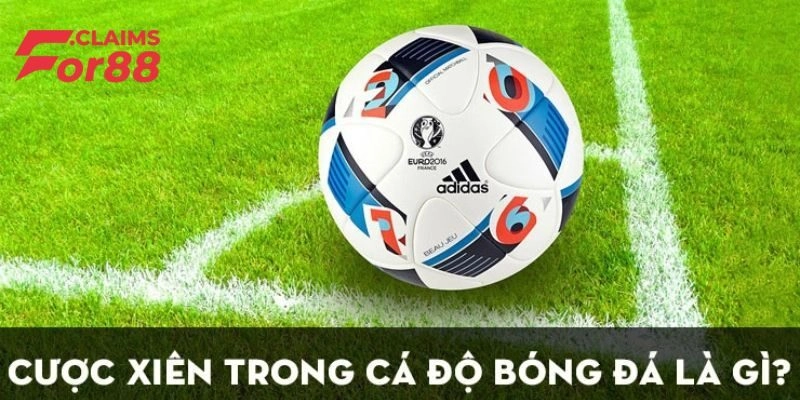 Kèo xiên bóng đá - giải mã khái niệm